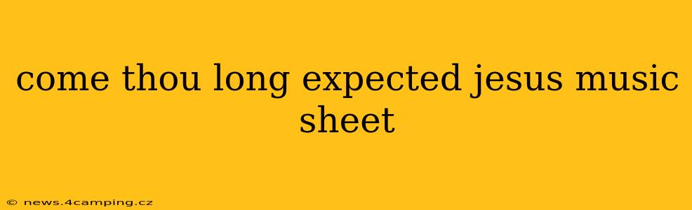 come thou long expected jesus music sheet
