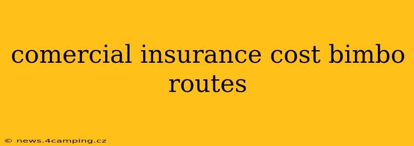 comercial insurance cost bimbo routes