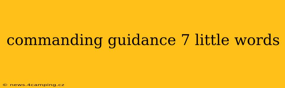 commanding guidance 7 little words