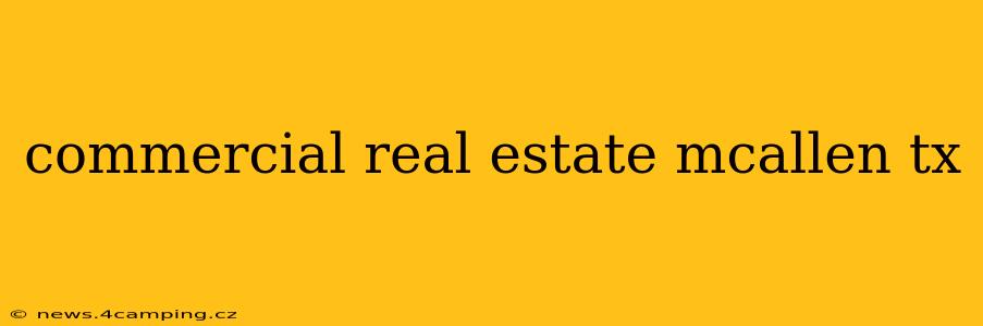 commercial real estate mcallen tx