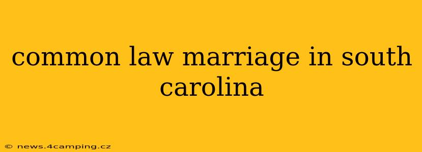 common law marriage in south carolina