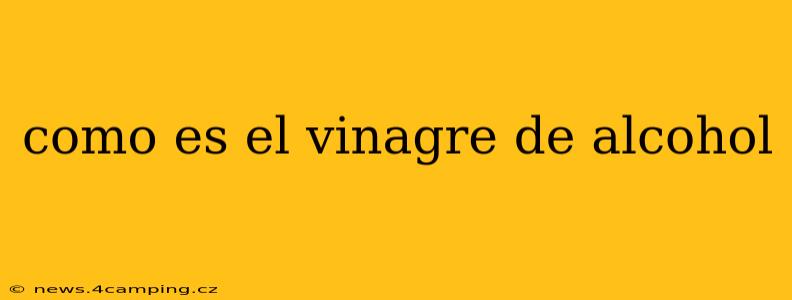 como es el vinagre de alcohol