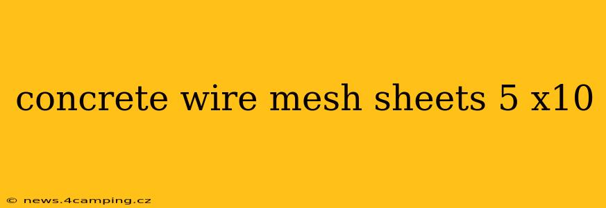 concrete wire mesh sheets 5 x10