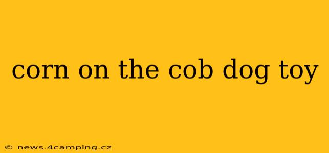corn on the cob dog toy