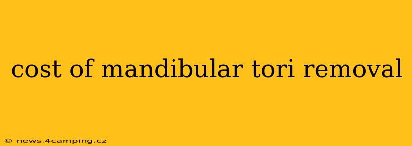 cost of mandibular tori removal