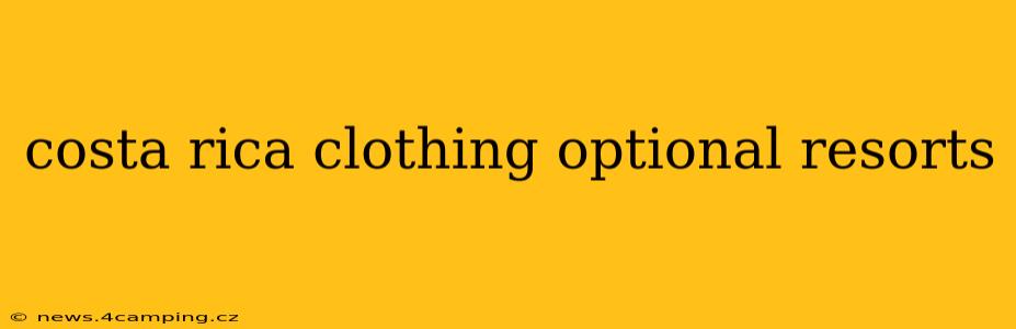 costa rica clothing optional resorts