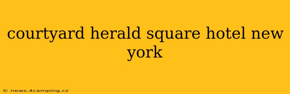 courtyard herald square hotel new york