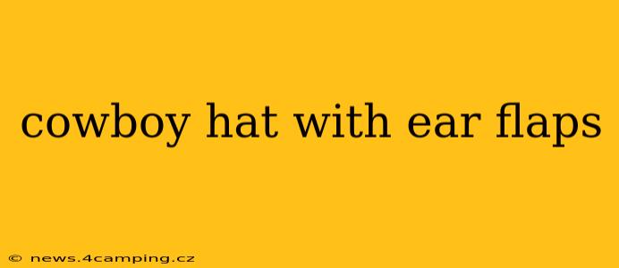 cowboy hat with ear flaps