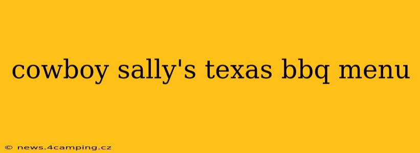 cowboy sally's texas bbq menu