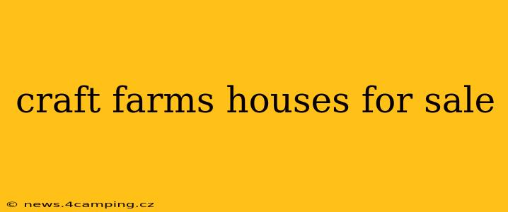 craft farms houses for sale
