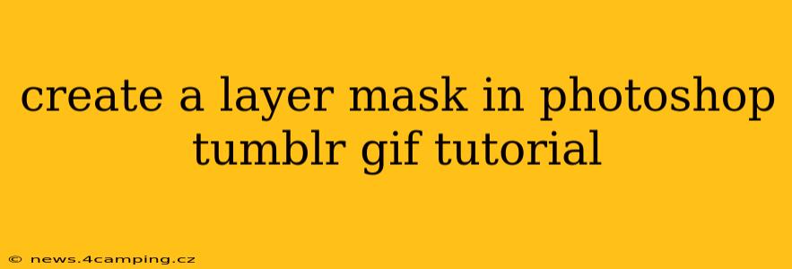 create a layer mask in photoshop tumblr gif tutorial