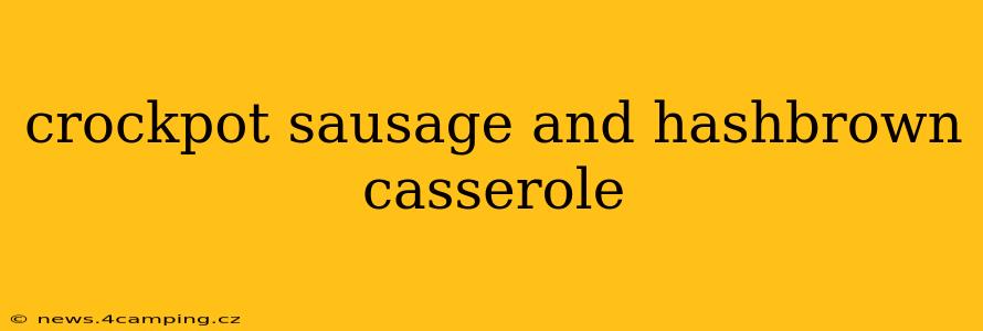 crockpot sausage and hashbrown casserole
