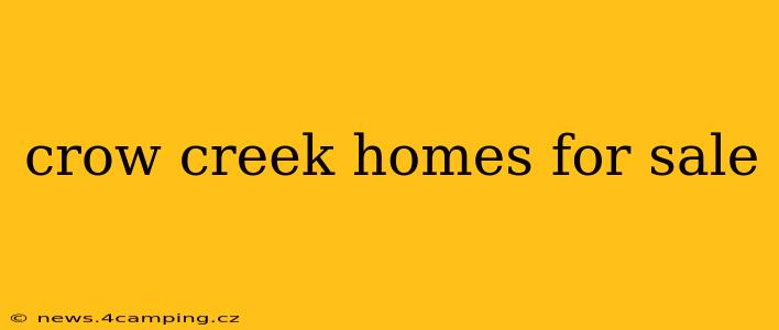 crow creek homes for sale
