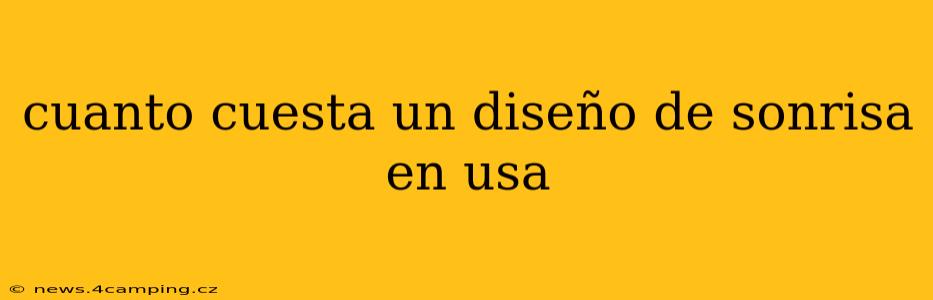 cuanto cuesta un diseño de sonrisa en usa