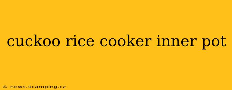 cuckoo rice cooker inner pot