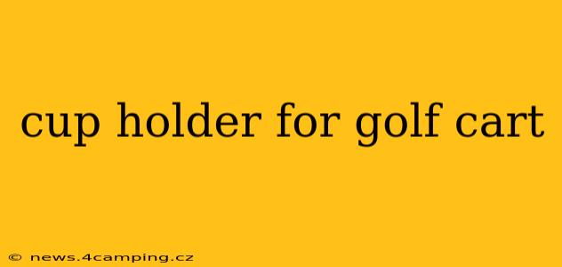 cup holder for golf cart