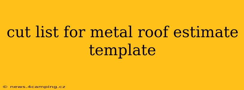 cut list for metal roof estimate template