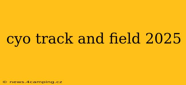 cyo track and field 2025