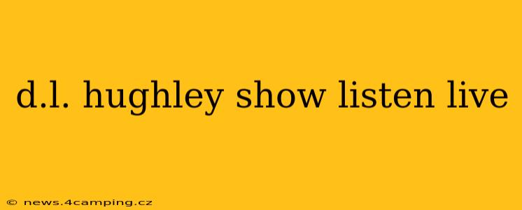 d.l. hughley show listen live