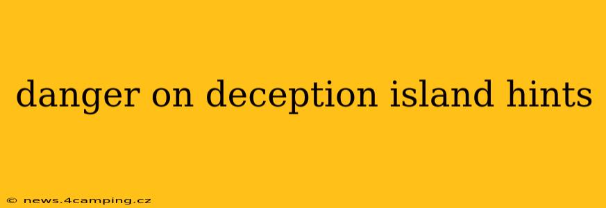 danger on deception island hints