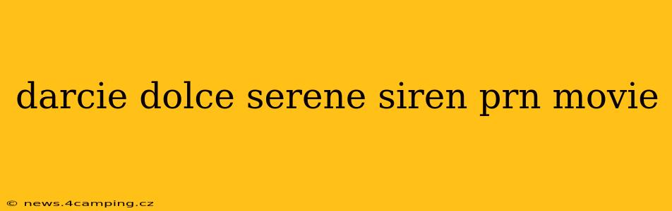 darcie dolce serene siren prn movie