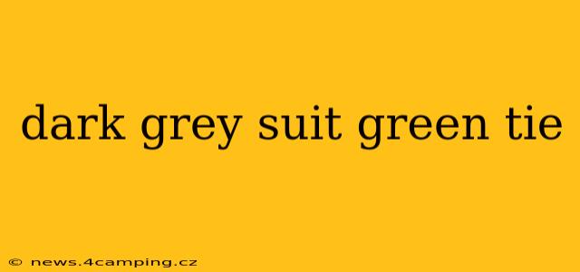 dark grey suit green tie