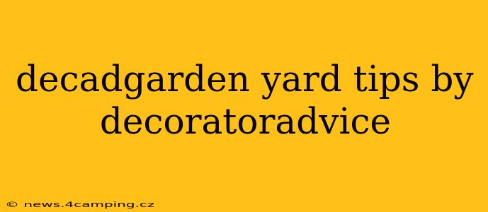 decadgarden yard tips by decoratoradvice