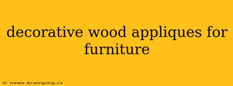 decorative wood appliques for furniture