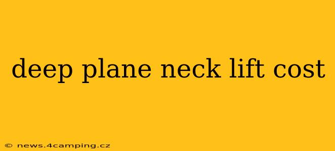 deep plane neck lift cost