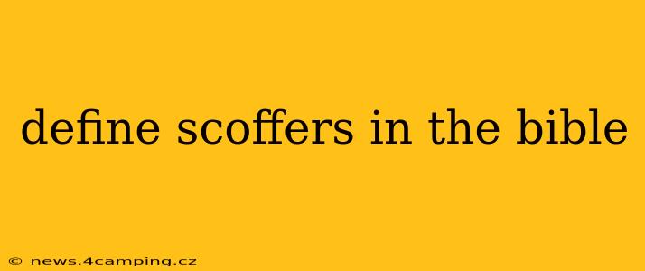 define scoffers in the bible