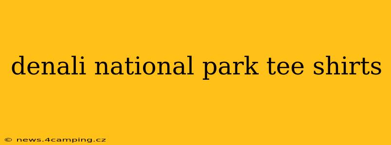 denali national park tee shirts