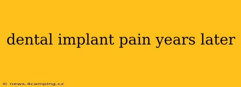 dental implant pain years later