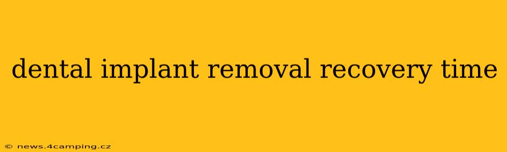 dental implant removal recovery time