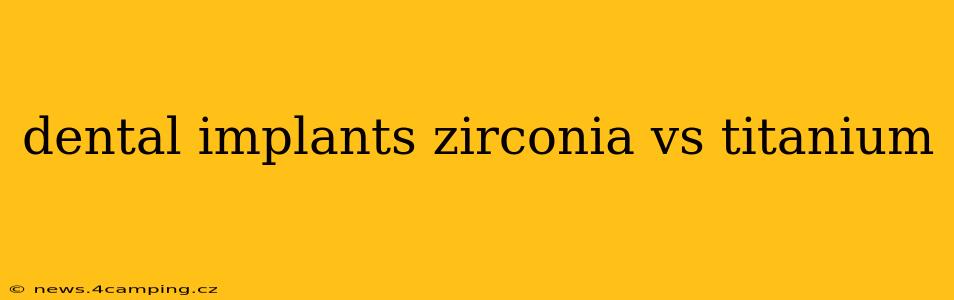 dental implants zirconia vs titanium