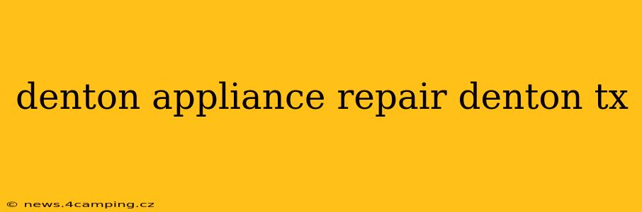 denton appliance repair denton tx