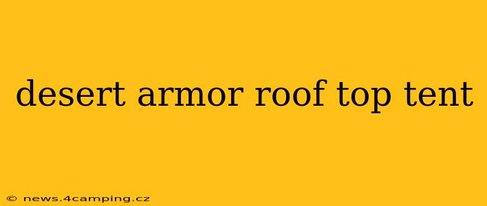 desert armor roof top tent