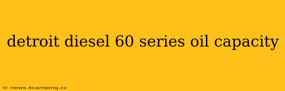 detroit diesel 60 series oil capacity