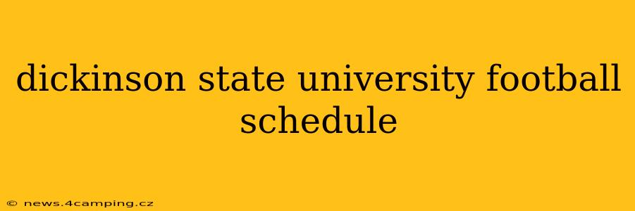 dickinson state university football schedule