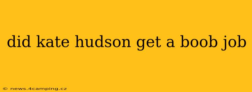 did kate hudson get a boob job
