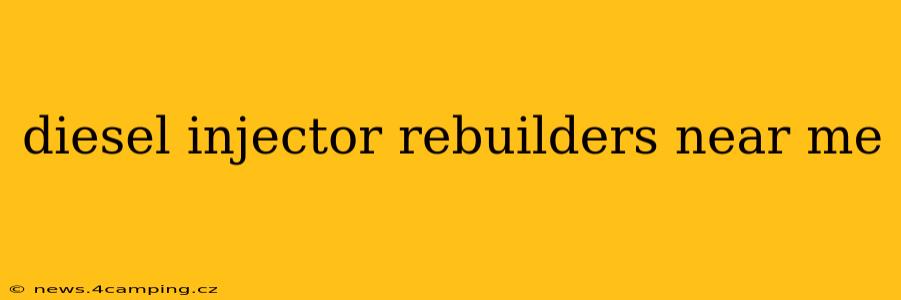 diesel injector rebuilders near me