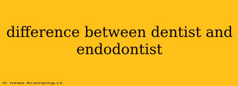 difference between dentist and endodontist