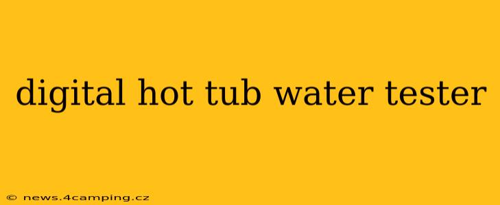 digital hot tub water tester