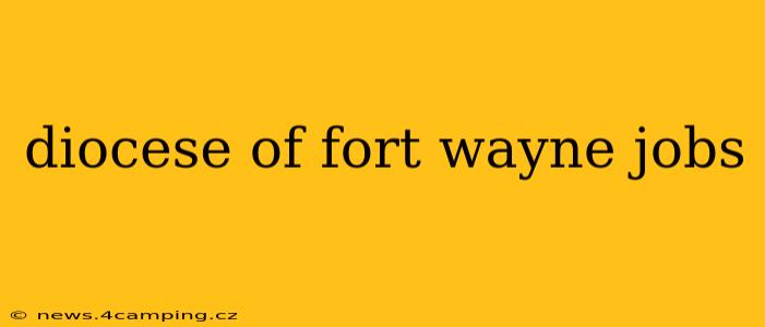 diocese of fort wayne jobs