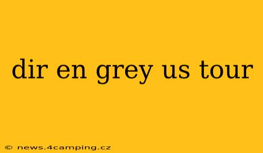 dir en grey us tour