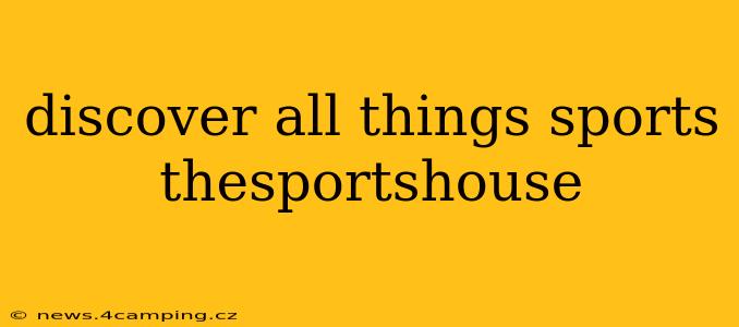 discover all things sports thesportshouse