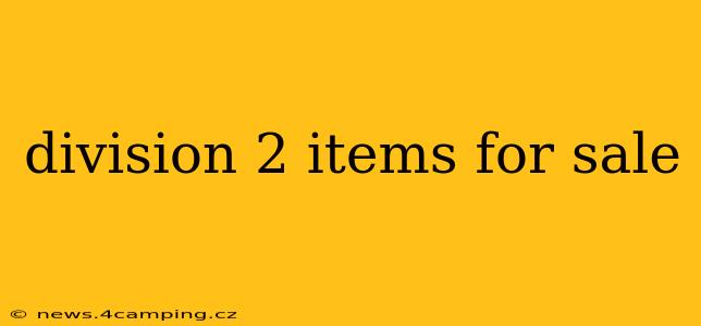 division 2 items for sale