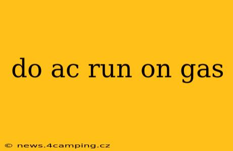 do ac run on gas