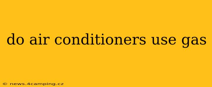 do air conditioners use gas
