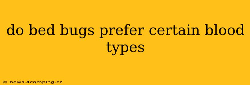 do bed bugs prefer certain blood types