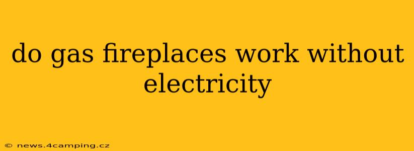 do gas fireplaces work without electricity